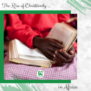 The rise of Christianity in Africa