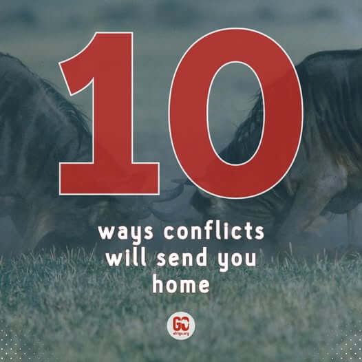 10 Ways Conflict will send you home