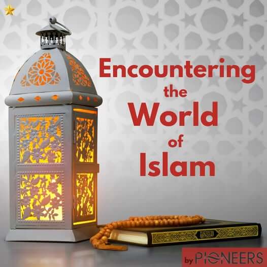 Encountering the World of Islam