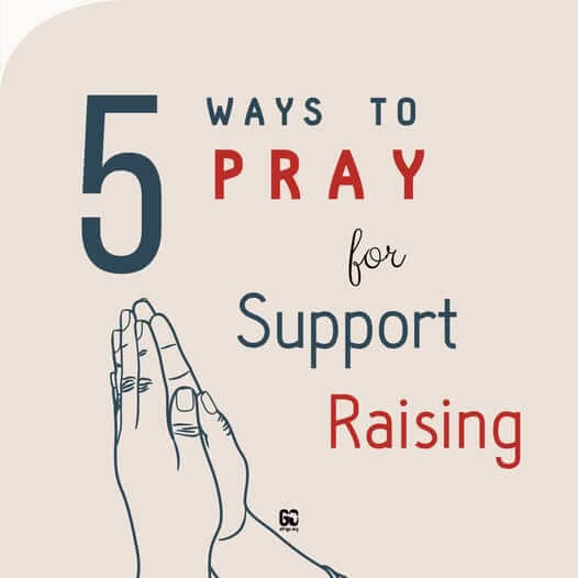 5 ways to pray for support raising